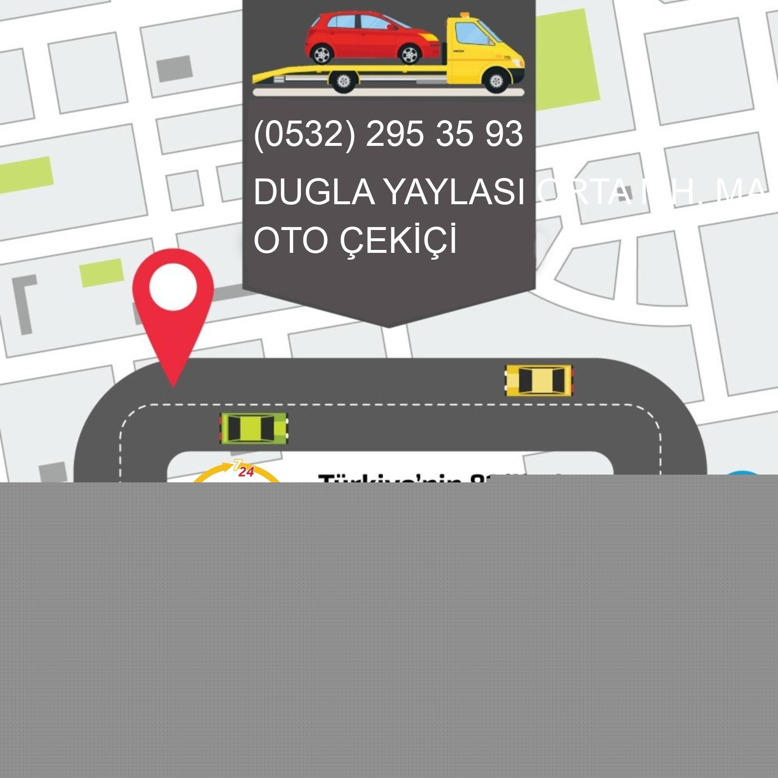 Dugla Yaylası Orta Mh.  Oto Çekici